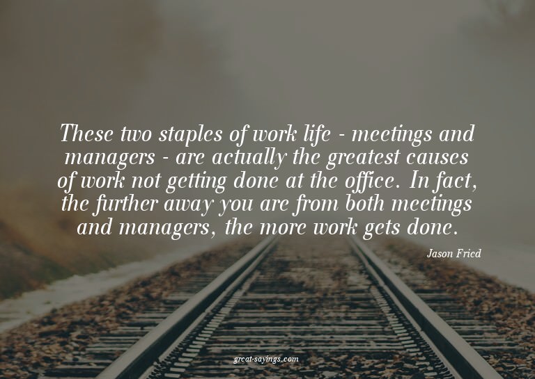 These two staples of work life - meetings and managers