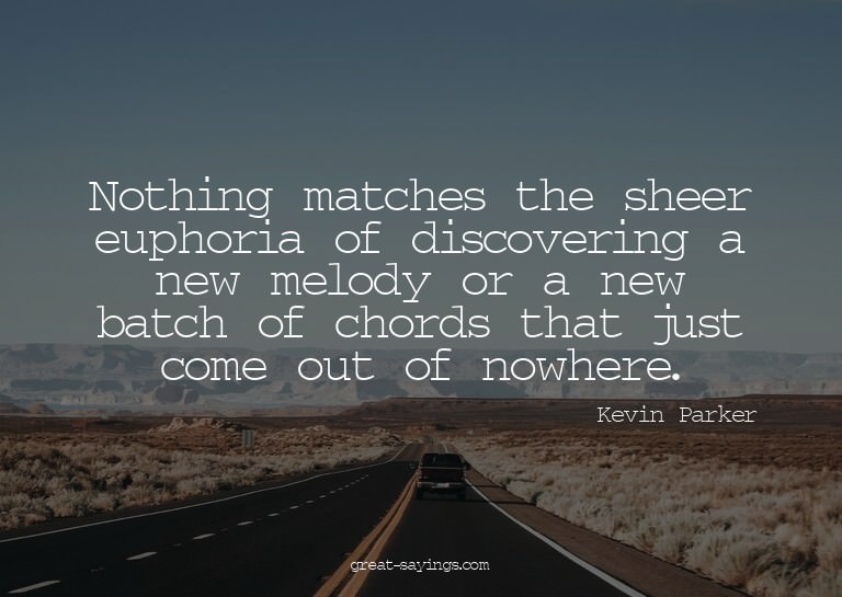 Nothing matches the sheer euphoria of discovering a new