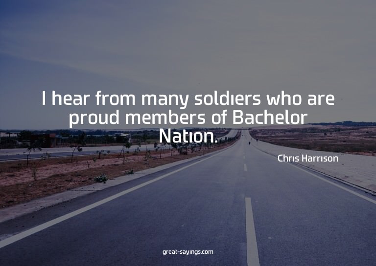 I hear from many soldiers who are proud members of Bach