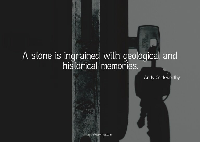 A stone is ingrained with geological and historical mem