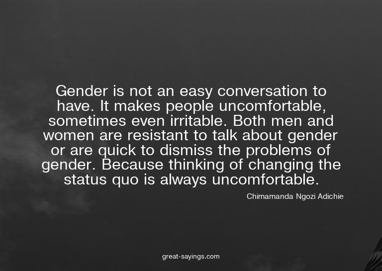 Gender is not an easy conversation to have. It makes pe