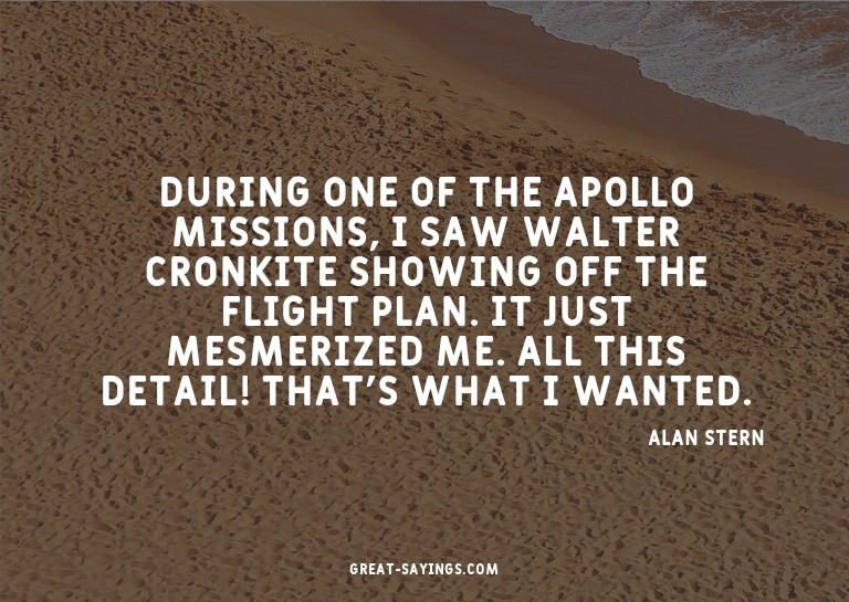 During one of the Apollo missions, I saw Walter Cronkit