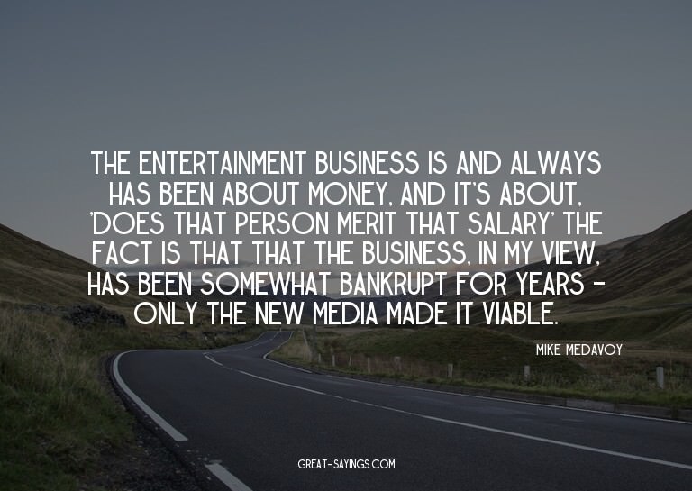 The entertainment business is and always has been about