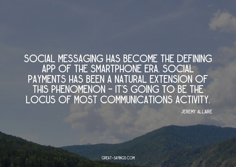 Social messaging has become the defining app of the sma