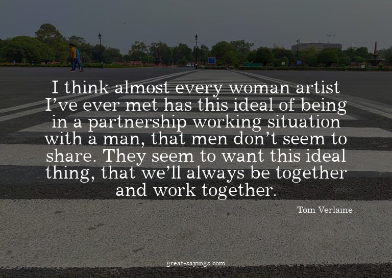 I think almost every woman artist I've ever met has thi