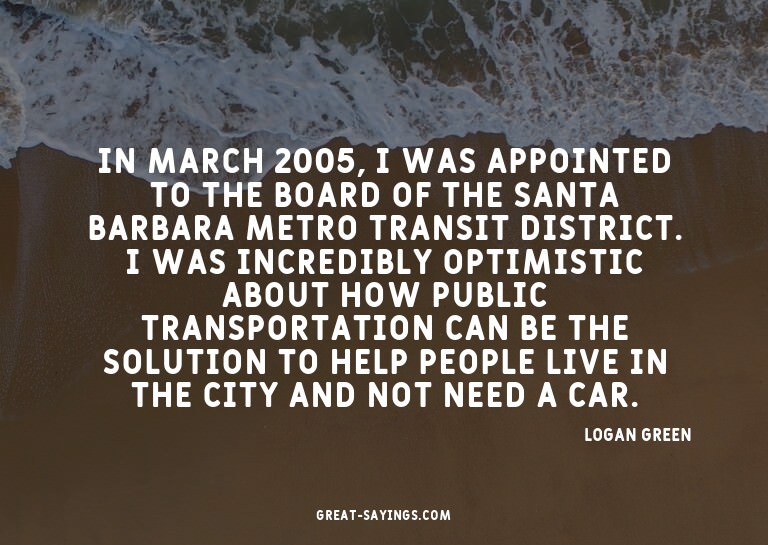 In March 2005, I was appointed to the board of the Sant