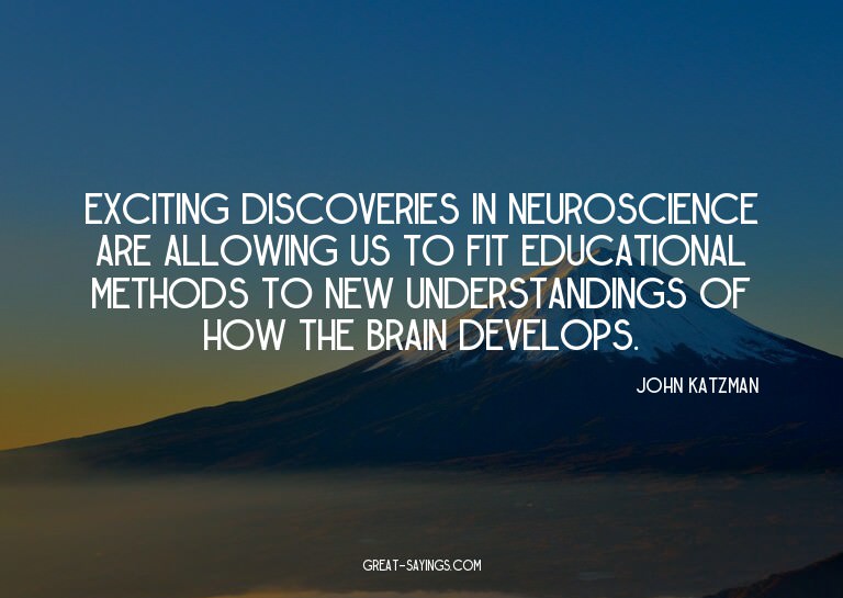 Exciting discoveries in neuroscience are allowing us to