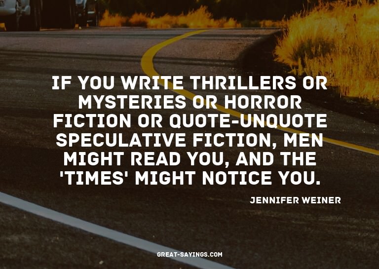 If you write thrillers or mysteries or horror fiction o