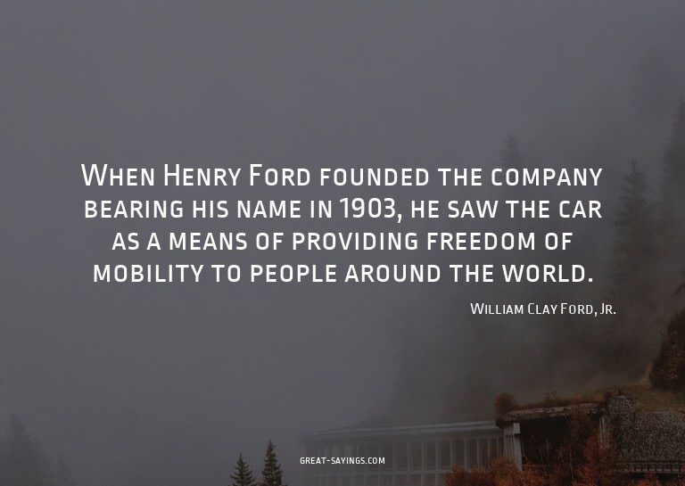 When Henry Ford founded the company bearing his name in