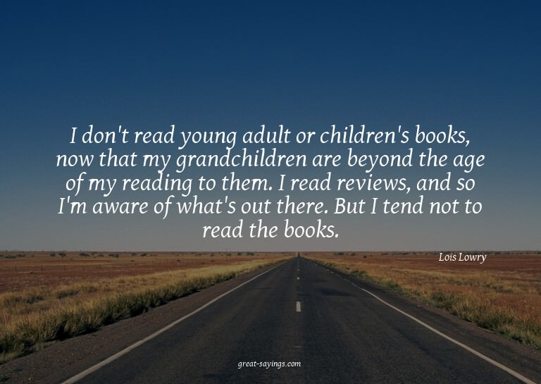 I don't read young adult or children's books, now that
