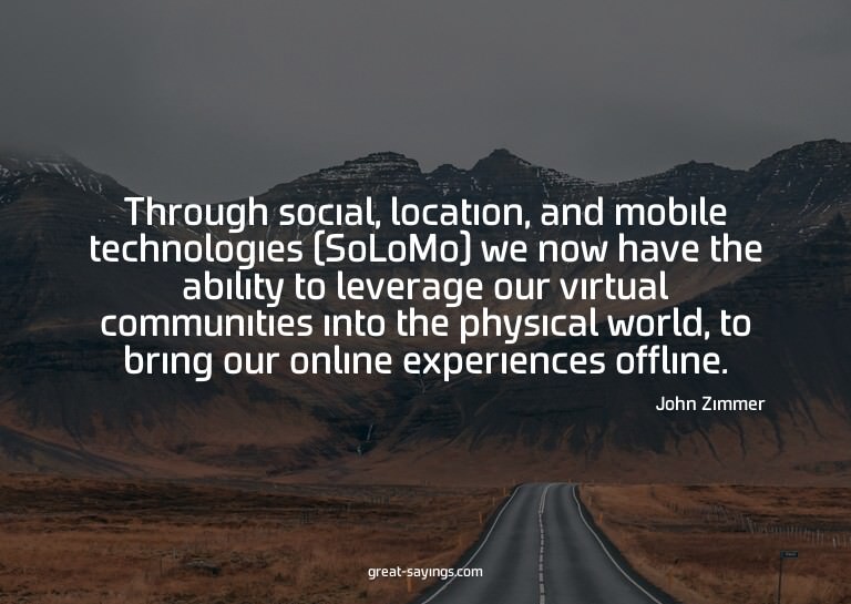 Through social, location, and mobile technologies (SoLo