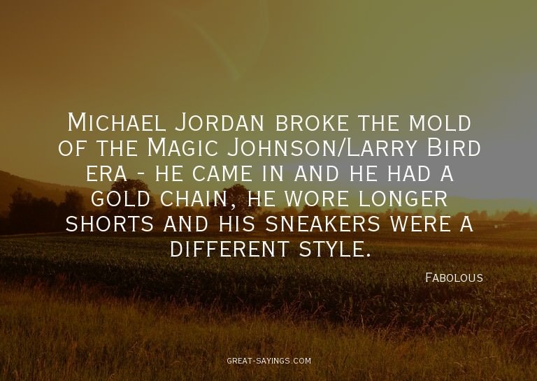 Michael Jordan broke the mold of the Magic Johnson/Larr