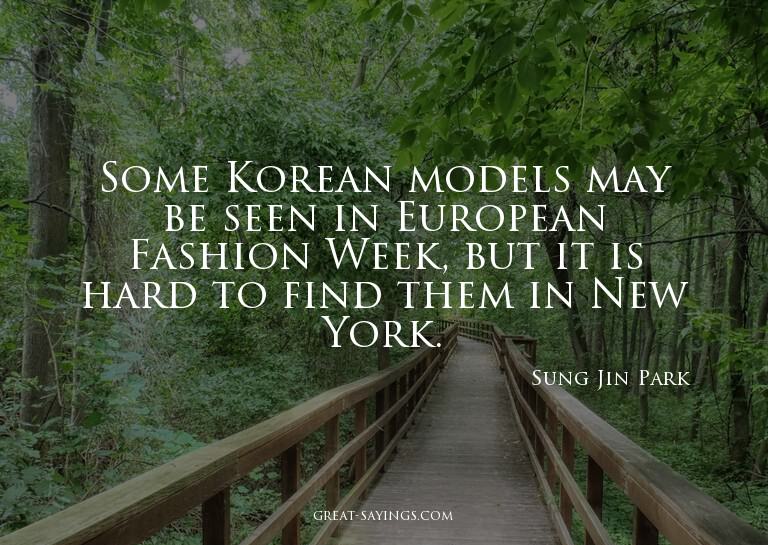 Some Korean models may be seen in European Fashion Week