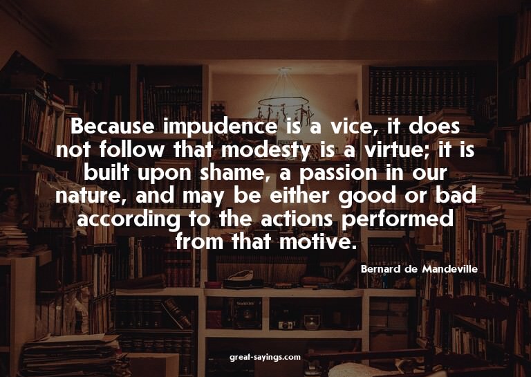 Because impudence is a vice, it does not follow that mo