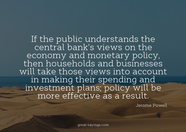 If the public understands the central bank's views on t