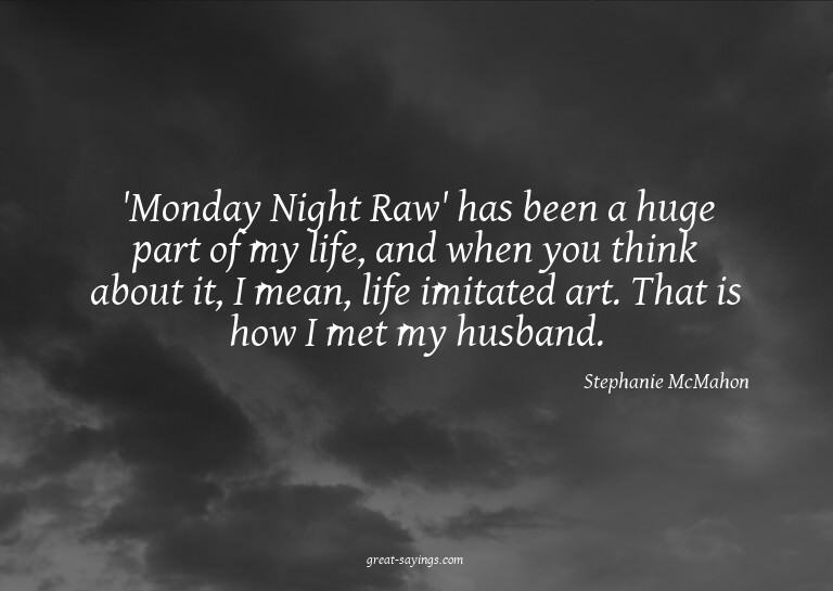 'Monday Night Raw' has been a huge part of my life, and