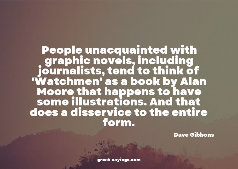 People unacquainted with graphic novels, including jour