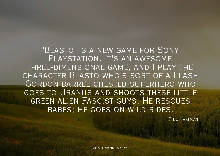 'Blasto' is a new game for Sony Playstation. It's an aw
