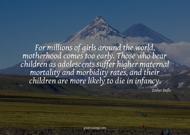 For millions of girls around the world, motherhood come