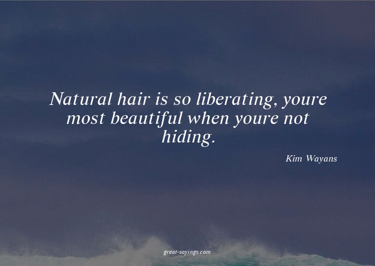 Natural hair is so liberating, youre most beautiful whe