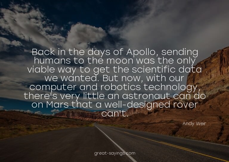 Back in the days of Apollo, sending humans to the moon