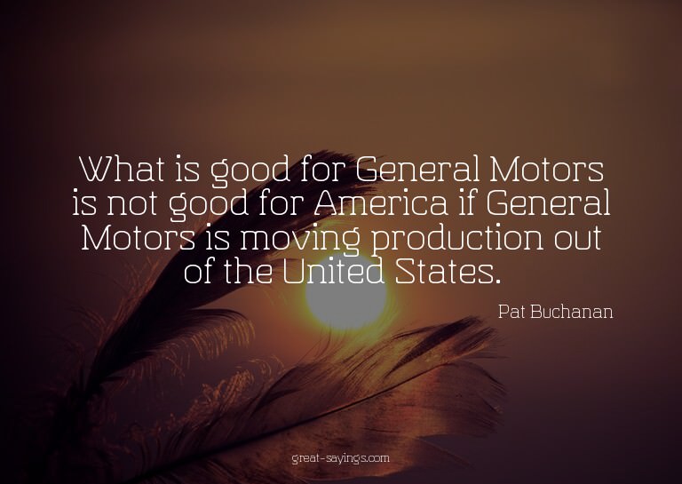 What is good for General Motors is not good for America