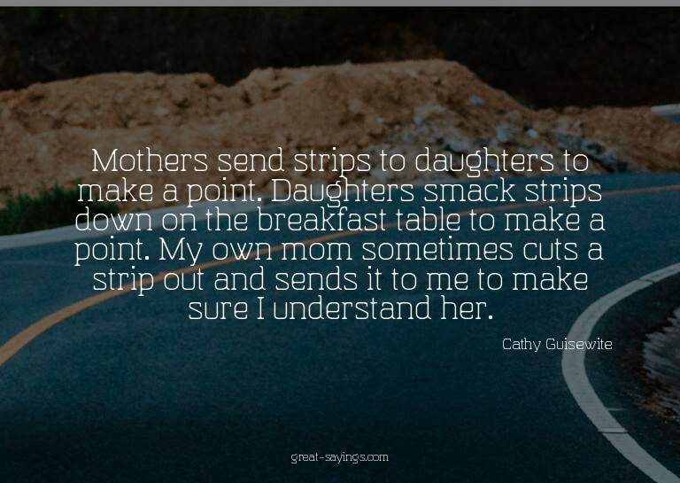 Mothers send strips to daughters to make a point. Daugh