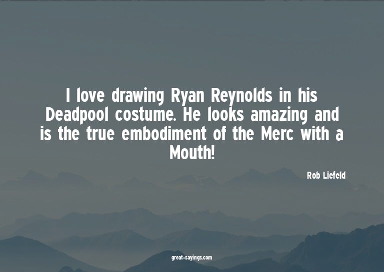 I love drawing Ryan Reynolds in his Deadpool costume. H