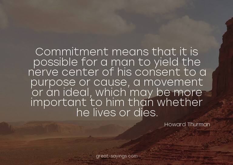 Commitment means that it is possible for a man to yield