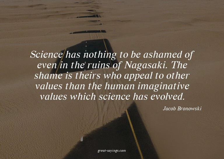 Science has nothing to be ashamed of even in the ruins