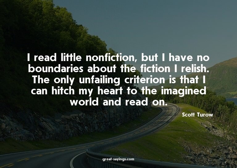 I read little nonfiction, but I have no boundaries abou