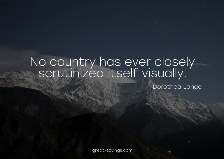 No country has ever closely scrutinized itself visually