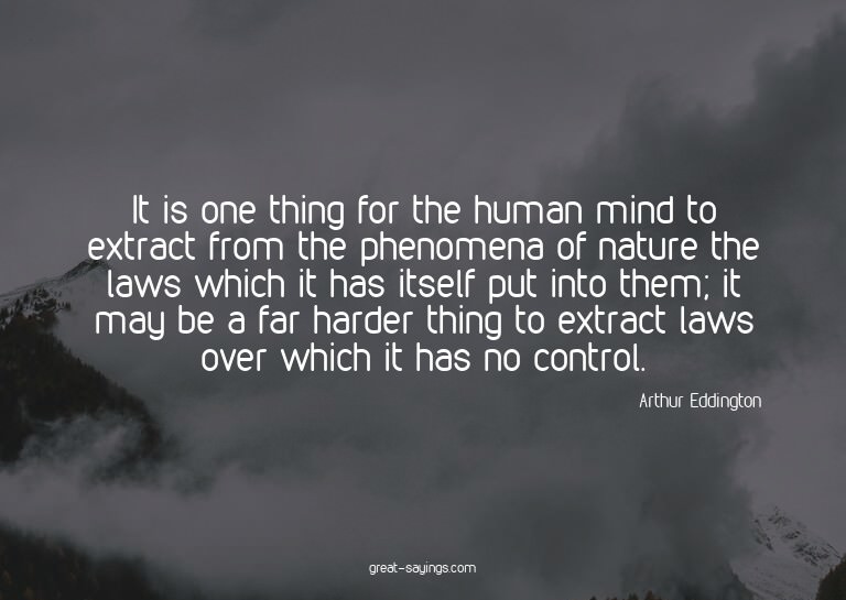 It is one thing for the human mind to extract from the