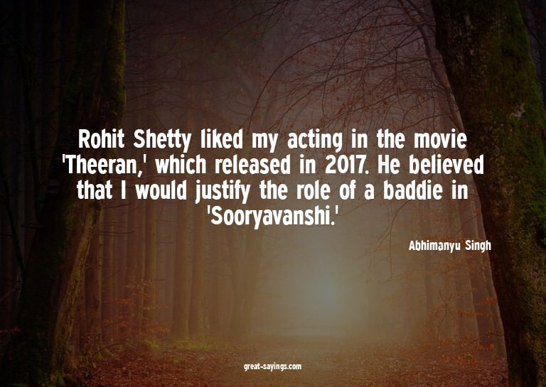 Rohit Shetty liked my acting in the movie 'Theeran,' wh