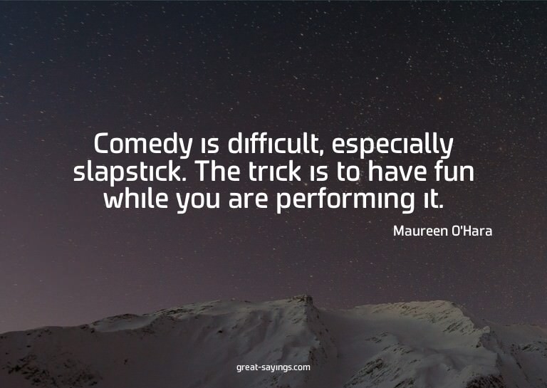 Comedy is difficult, especially slapstick. The trick is