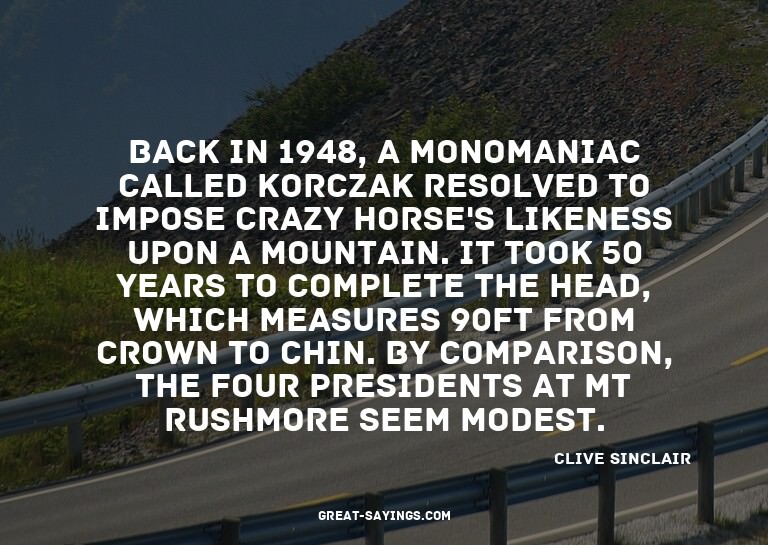 Back in 1948, a monomaniac called Korczak resolved to i