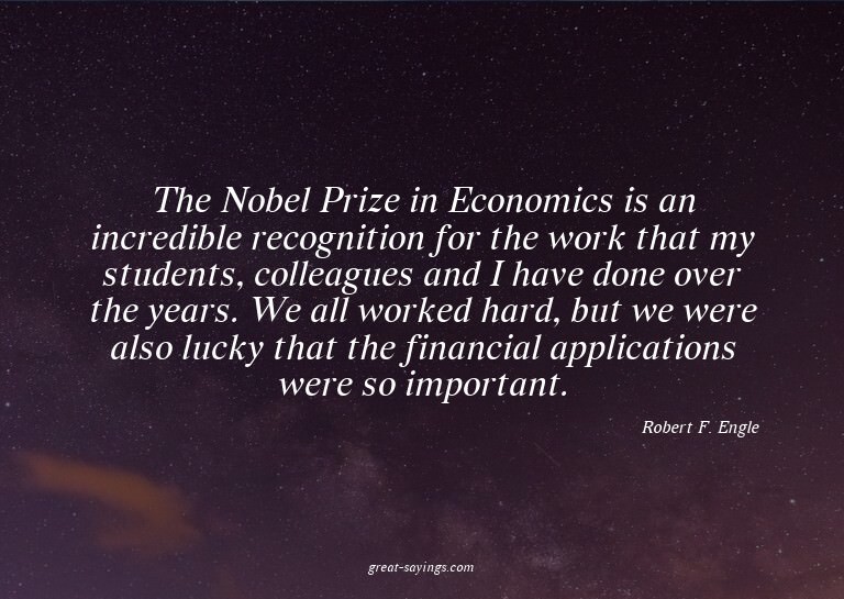 The Nobel Prize in Economics is an incredible recogniti