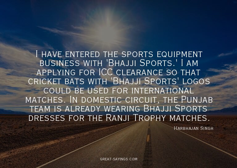 I have entered the sports equipment business with 'Bhaj