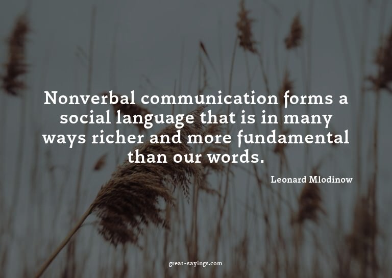 Nonverbal communication forms a social language that is