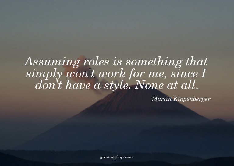 Assuming roles is something that simply won't work for