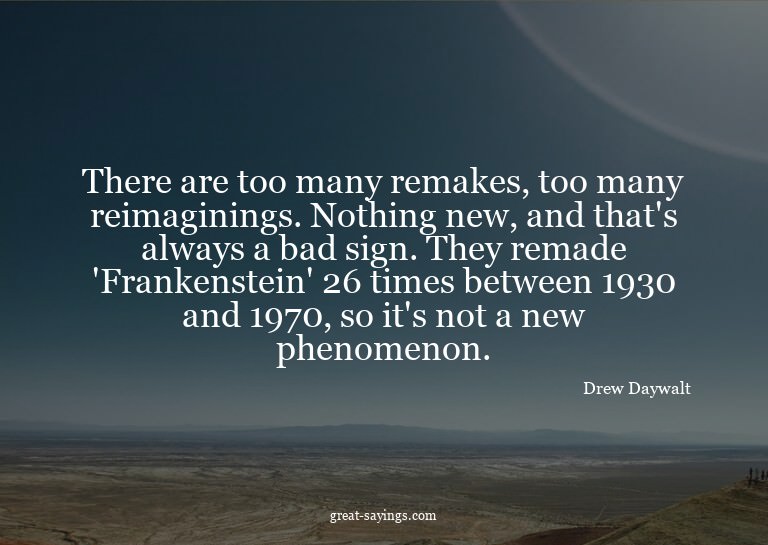 There are too many remakes, too many reimaginings. Noth