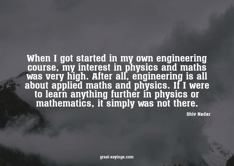 When I got started in my own engineering course, my int