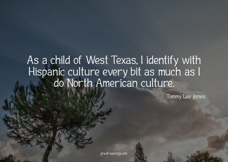 As a child of West Texas, I identify with Hispanic cult
