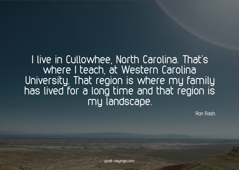 I live in Cullowhee, North Carolina. That's where I tea