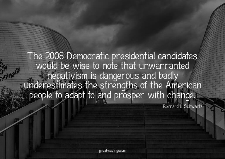 The 2008 Democratic presidential candidates would be wi