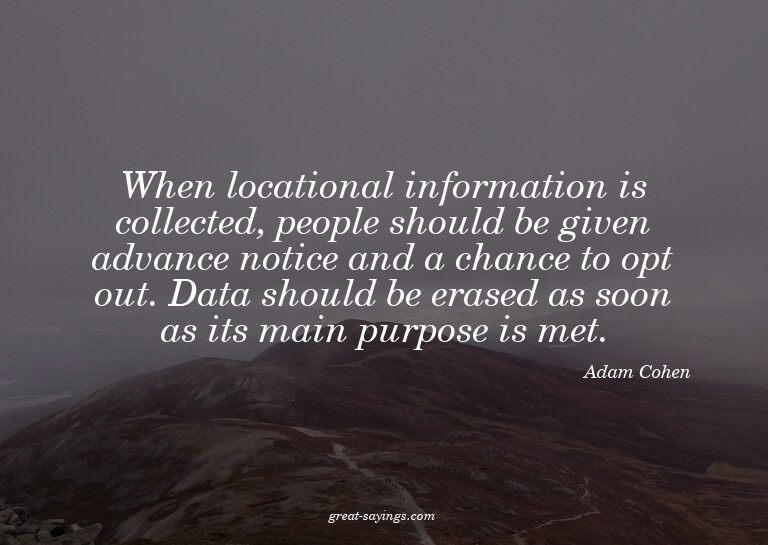 When locational information is collected, people should