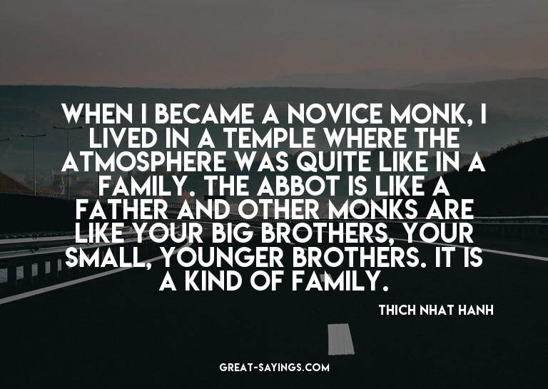 When I became a novice monk, I lived in a temple where