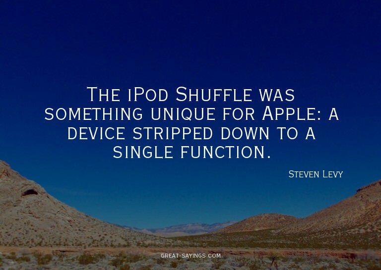 The iPod Shuffle was something unique for Apple: a devi