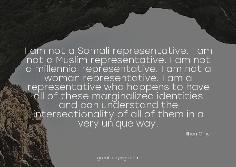 I am not a Somali representative. I am not a Muslim rep