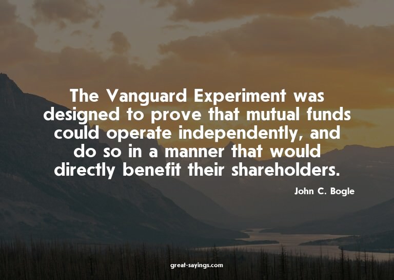 The Vanguard Experiment was designed to prove that mutu
